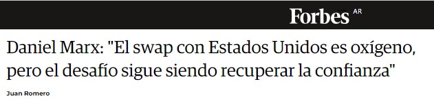 Daniel Marx: "El swap con Estados Unidos es oxígeno, pero el desafío sigue siendo recuperar la confianza"