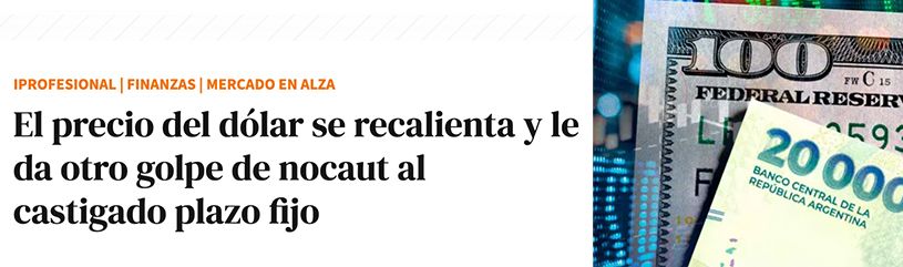 El precio del dólar se recalienta y le da otro golpe de nocaut al castigado plazo fijo